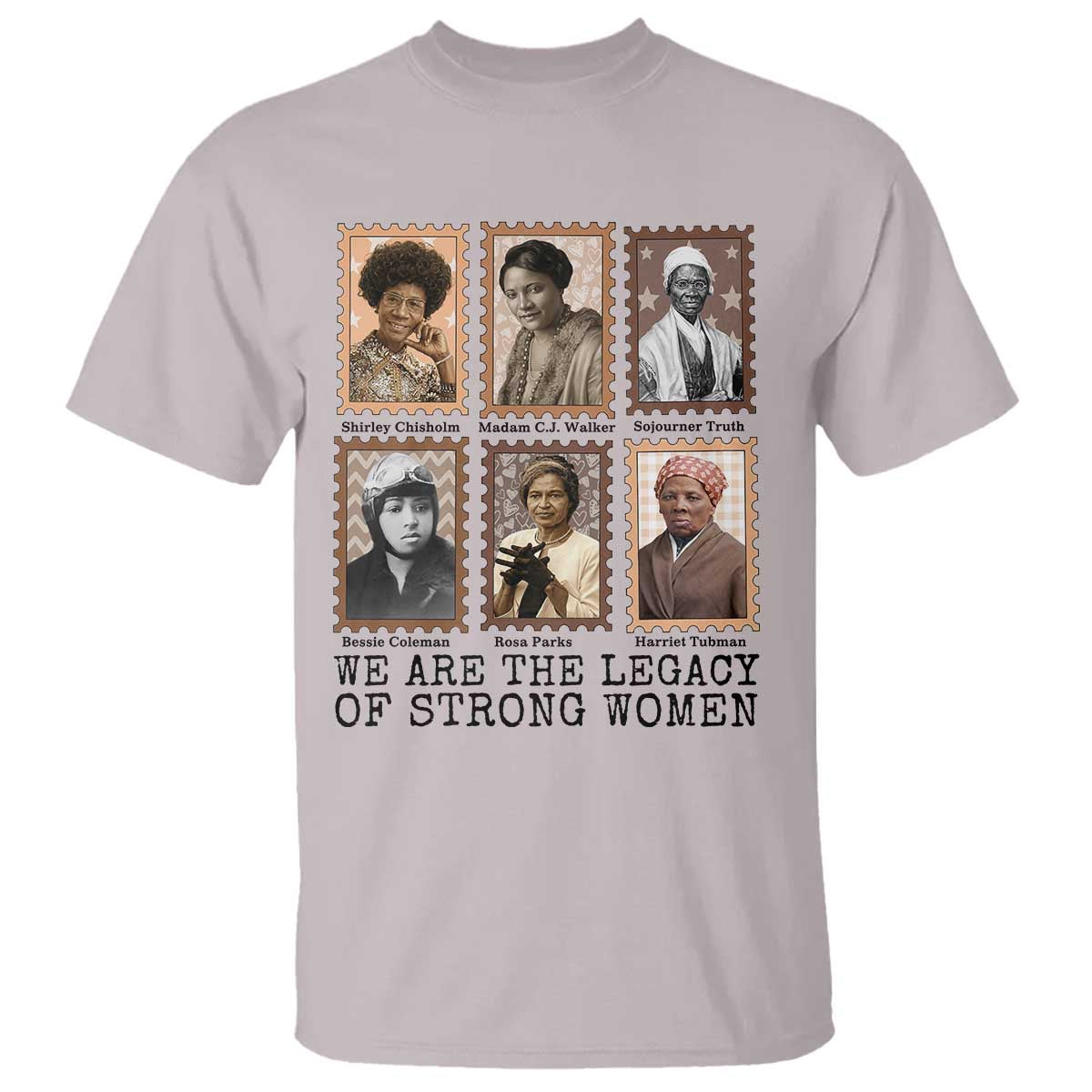 Women In History T Shirt We Are The Legacy Of Strong Women