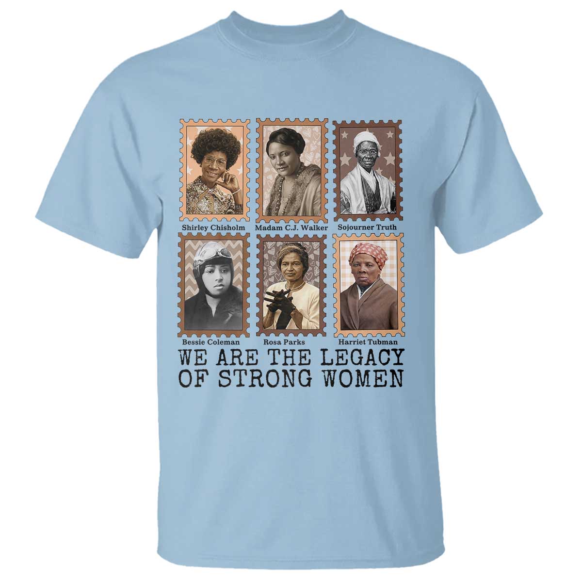 Women In History T Shirt We Are The Legacy Of Strong Women