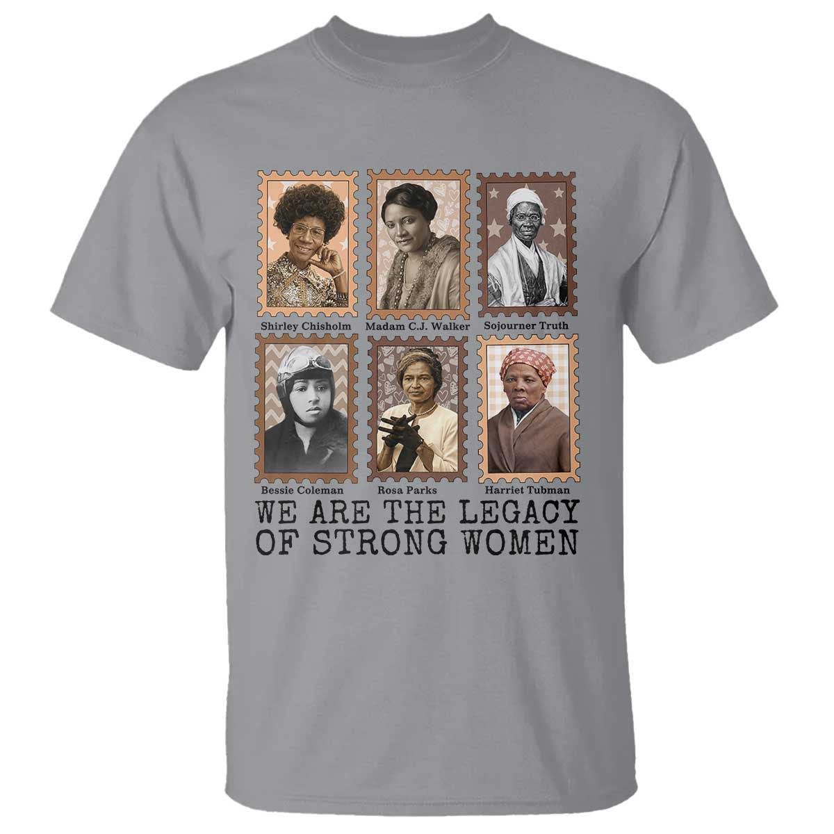 Women In History T Shirt We Are The Legacy Of Strong Women