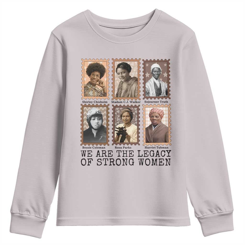 Women In History Youth Sweatshirt We Are The Legacy Of Strong Women