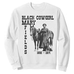 Black Cowgirl Mary Fields Sweatshirt Western Rodeo Vintage Black History Gift