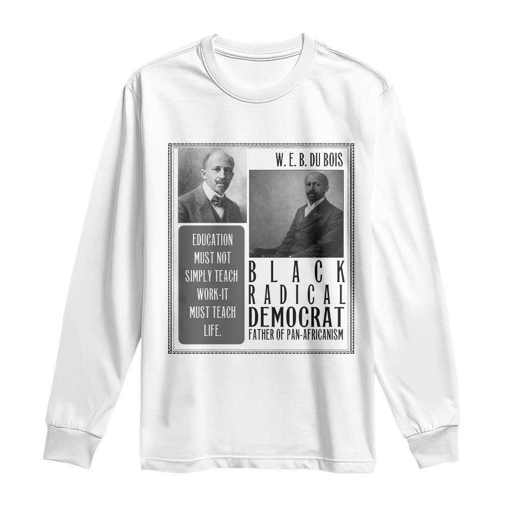 W E B Du Bois Long Sleeve Shirt Pan Africanism Intellectual Leader