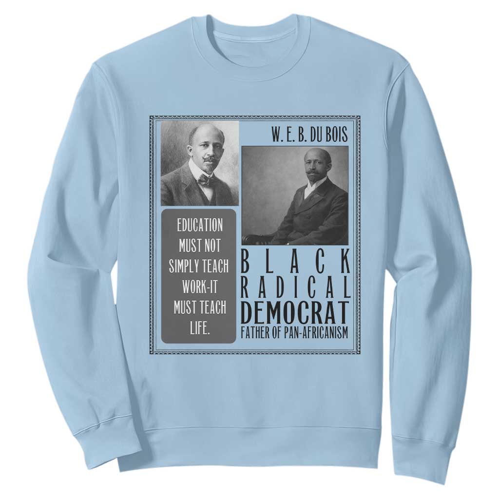 W E B Du Bois Sweatshirt Pan Africanism Intellectual Leader