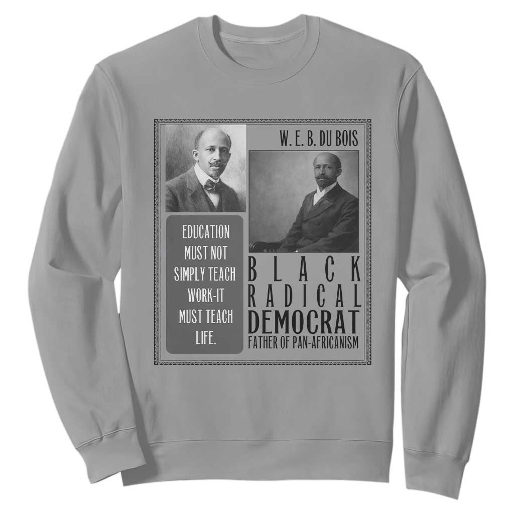 W E B Du Bois Sweatshirt Pan Africanism Intellectual Leader