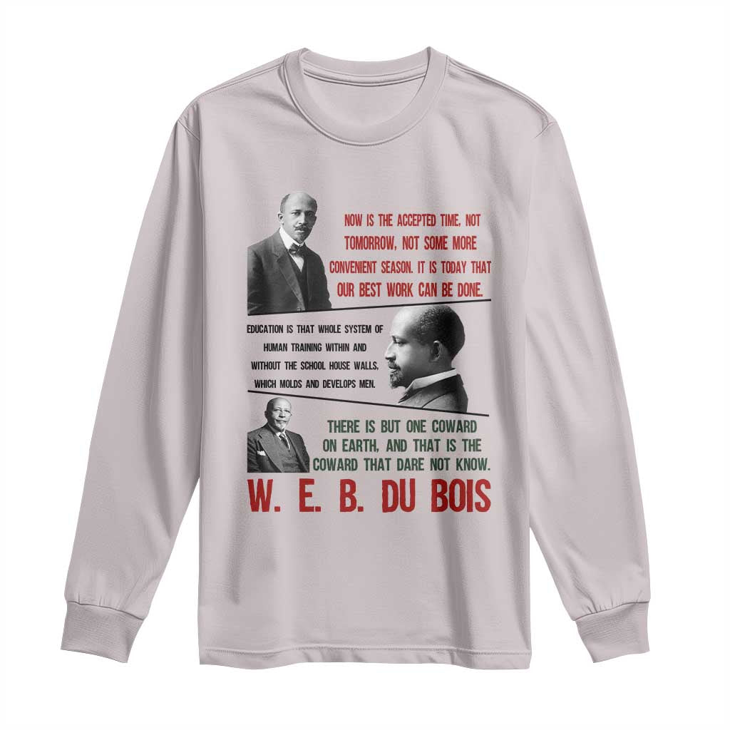 W E B Du Bois Education And Human Development Quote Long Sleeve Shirt