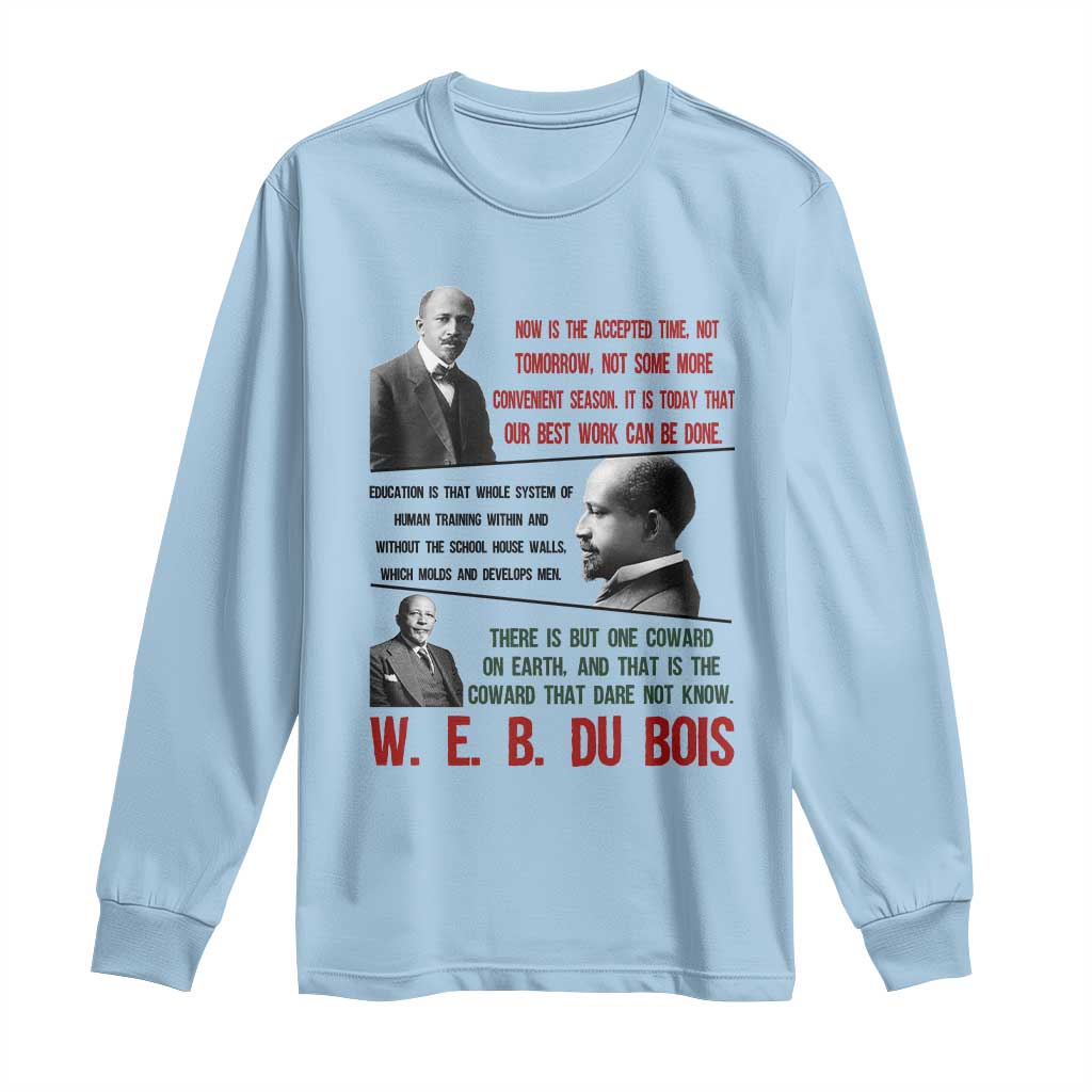 W E B Du Bois Education And Human Development Quote Long Sleeve Shirt