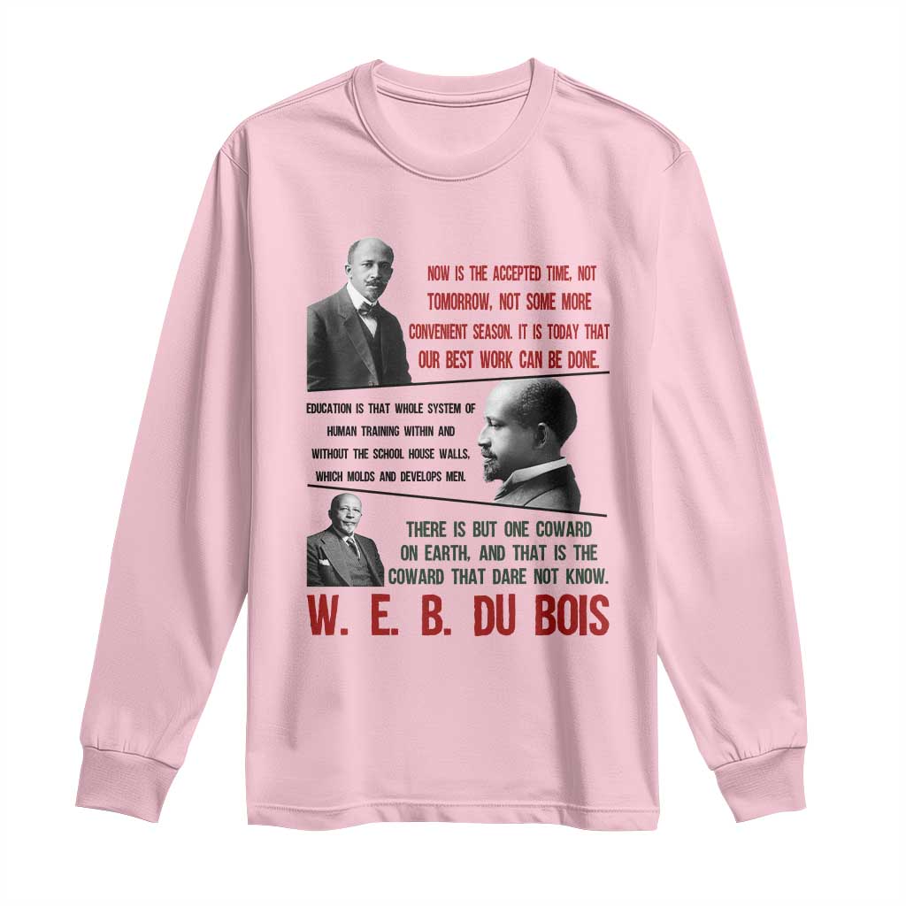 W E B Du Bois Education And Human Development Quote Long Sleeve Shirt