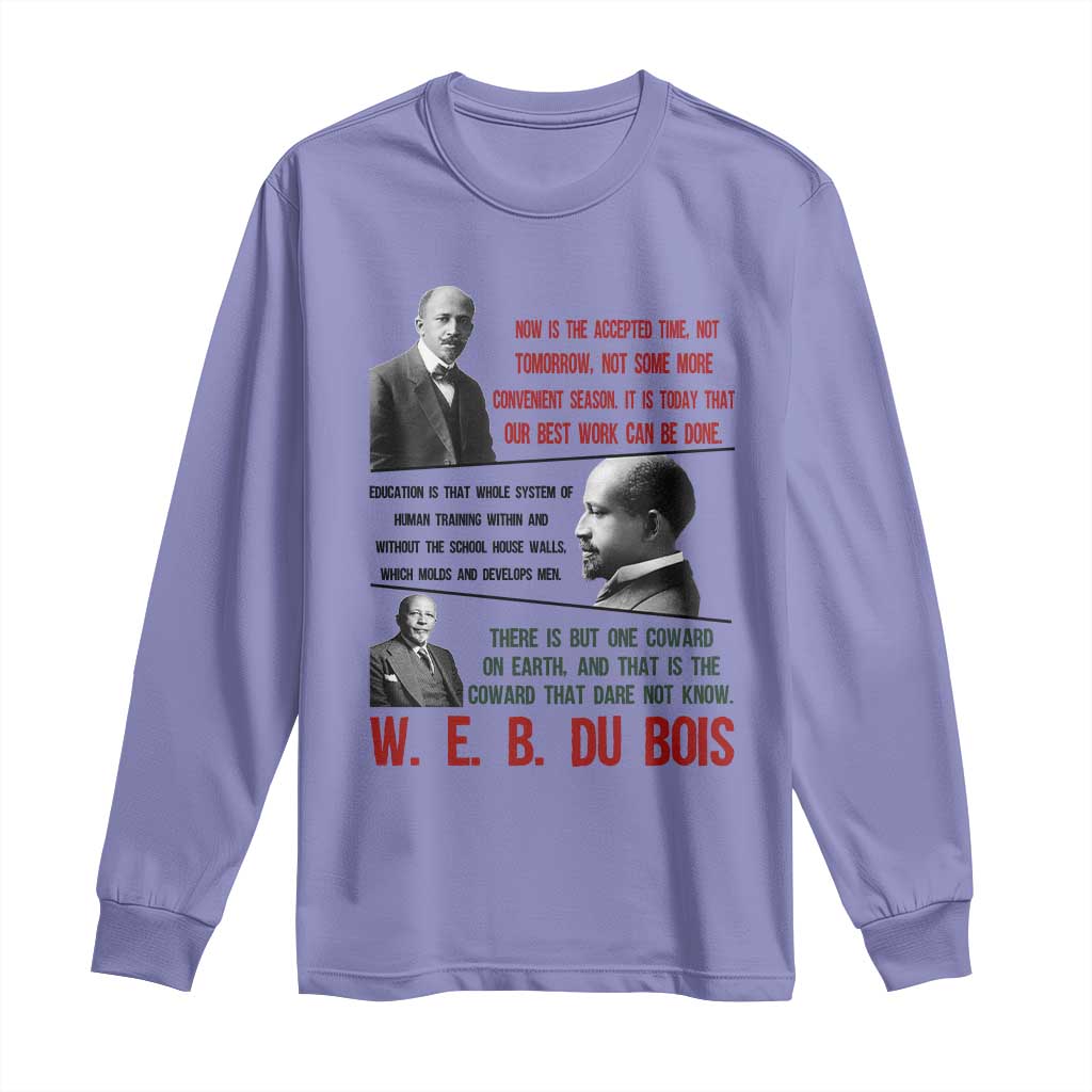 W E B Du Bois Education And Human Development Quote Long Sleeve Shirt