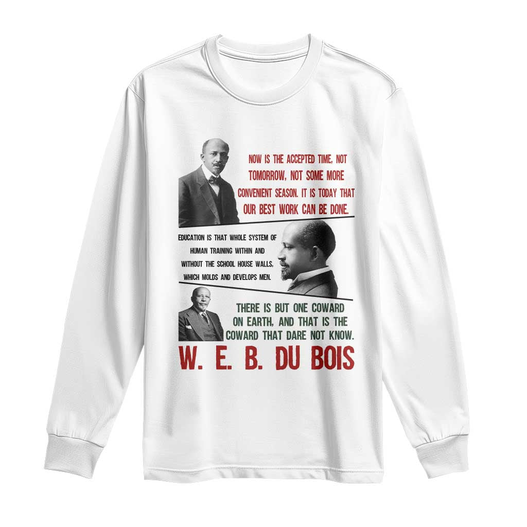 W E B Du Bois Education And Human Development Quote Long Sleeve Shirt