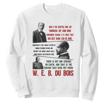W E B Du Bois Education And Human Development Quote Sweatshirt