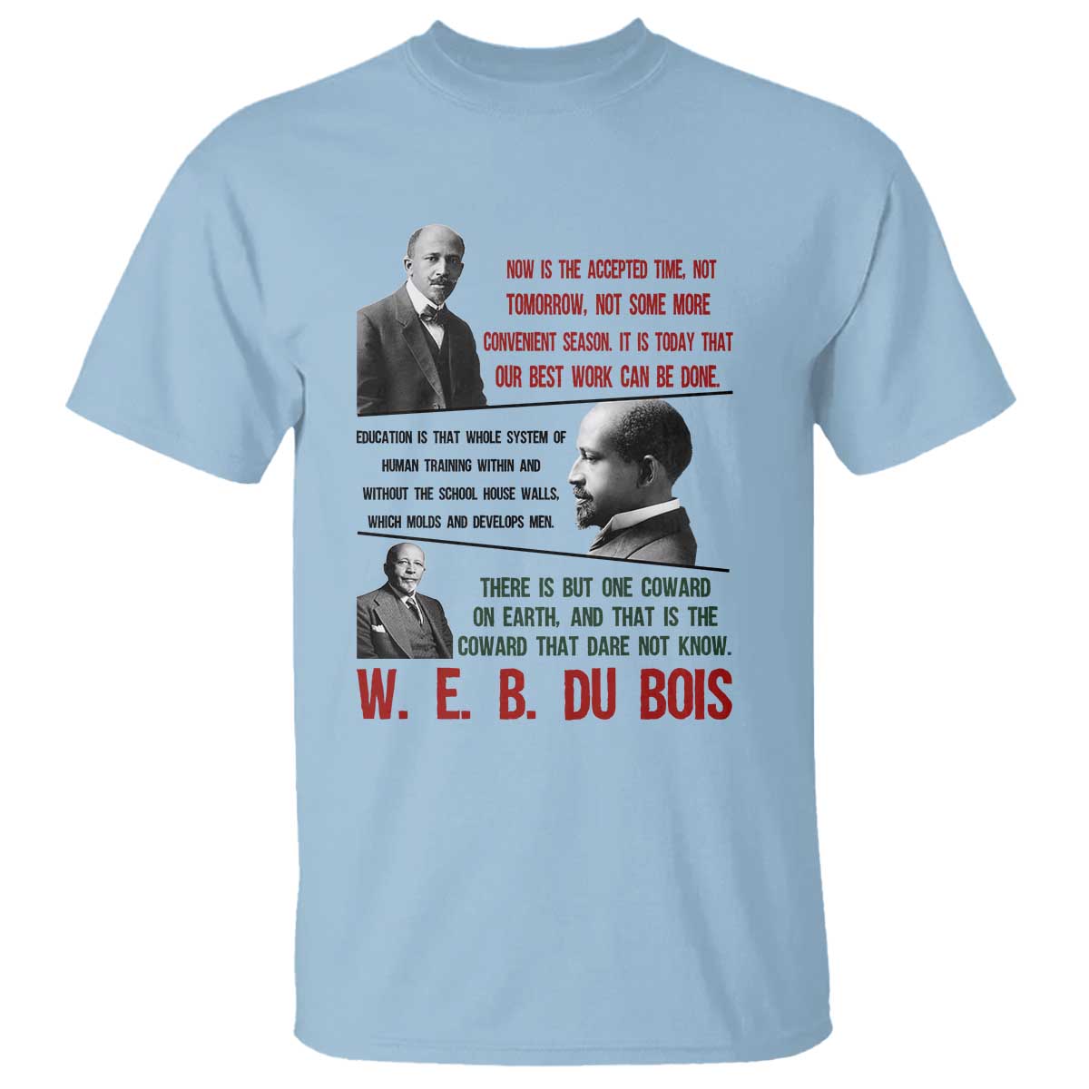 W E B Du Bois Education And Human Development Quote T Shirt