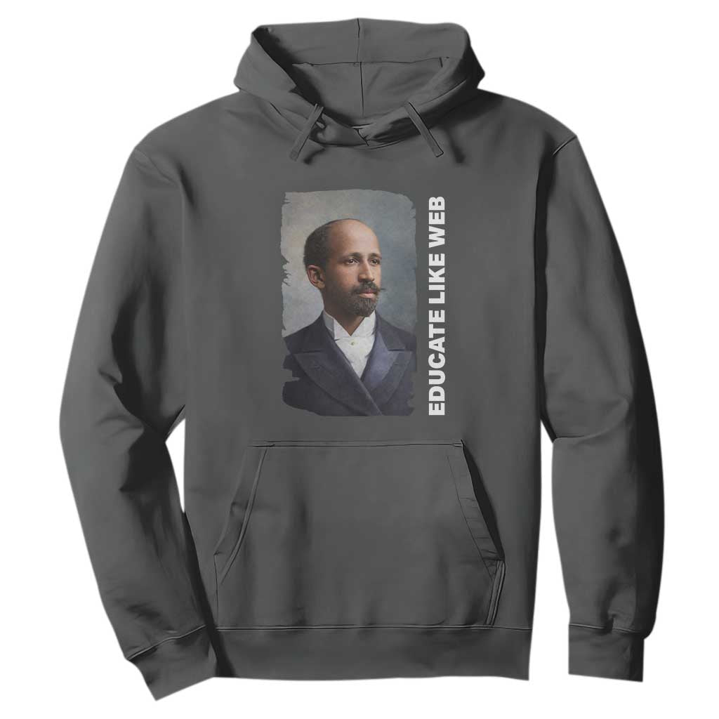 Educate Like W E B Hoodie African American Heritage