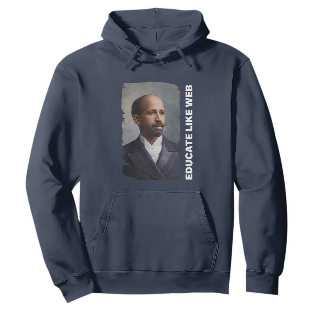 Educate Like W E B Hoodie African American Heritage