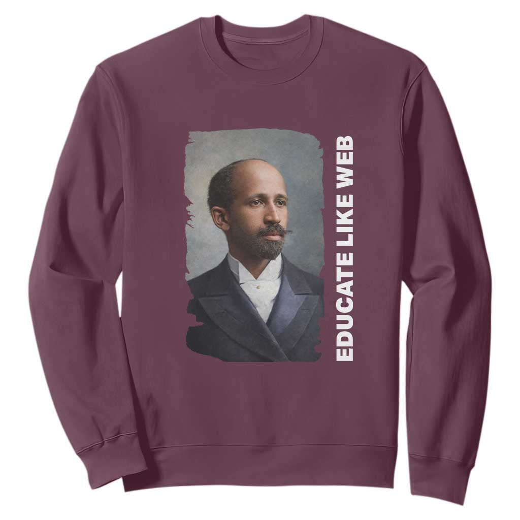 Educate Like W E B Sweatshirt African American Heritage