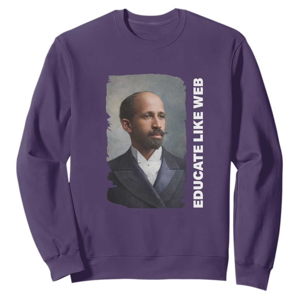 Educate Like W E B Sweatshirt African American Heritage