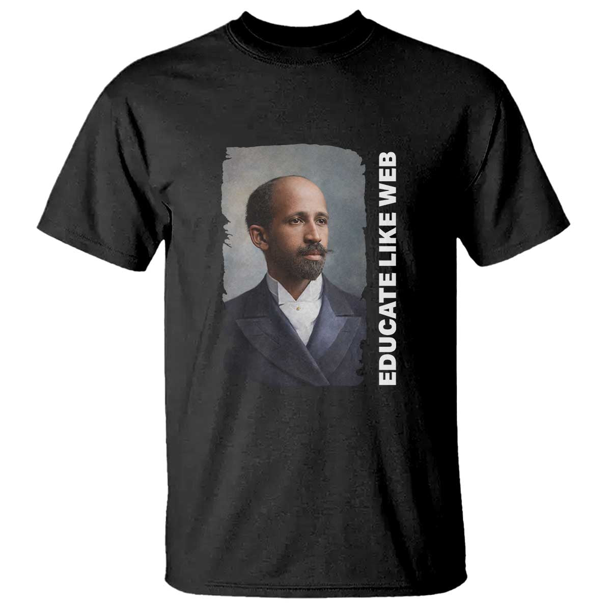 Educate Like W E B T Shirt African American Heritage