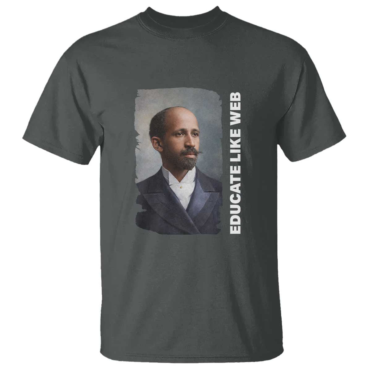 Educate Like W E B T Shirt African American Heritage