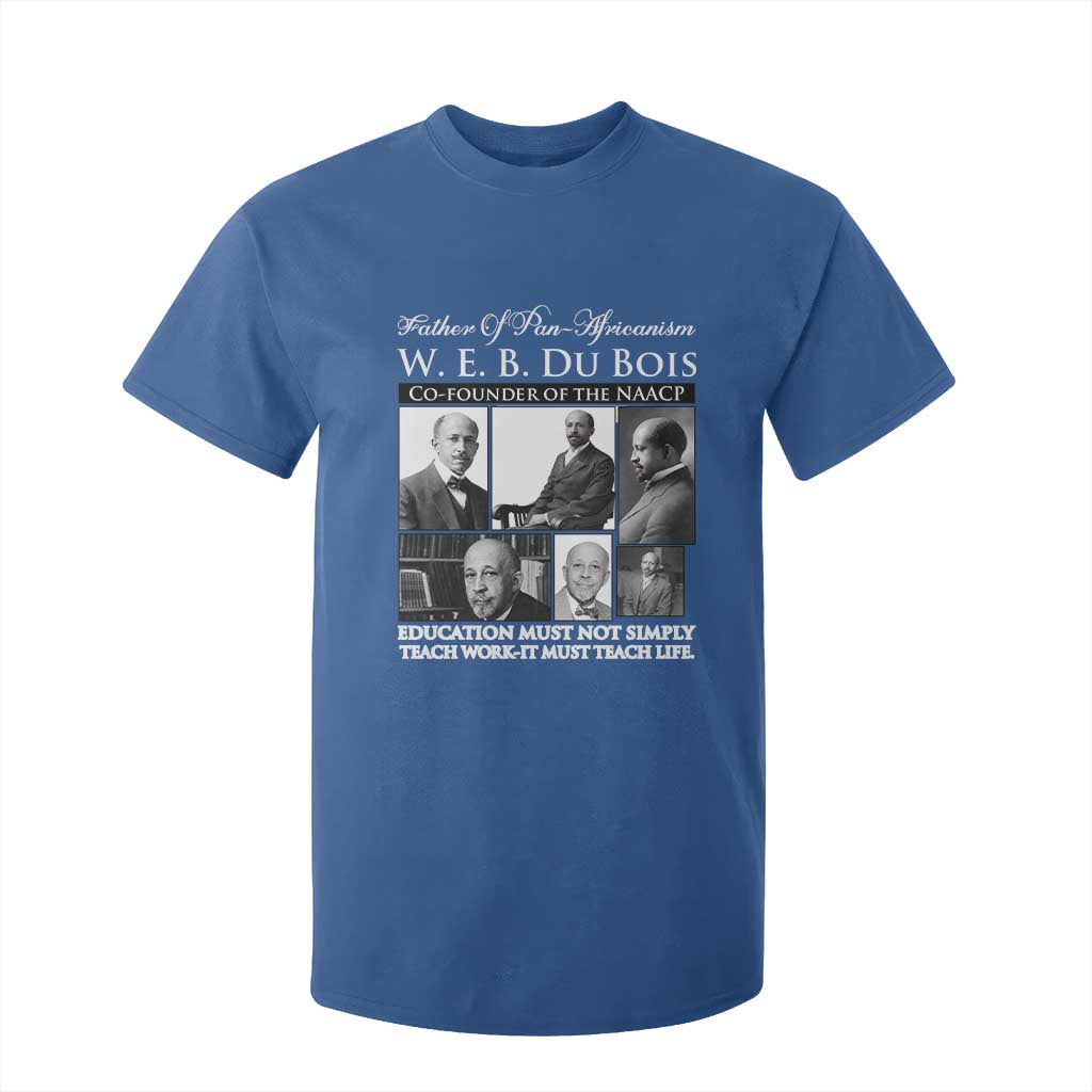 W E B Du Bois T Shirt For Kid Education Must Teach Life Quote