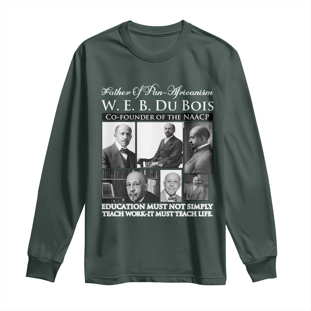 W E B Du Bois Long Sleeve Shirt Education Must Teach Life Quote