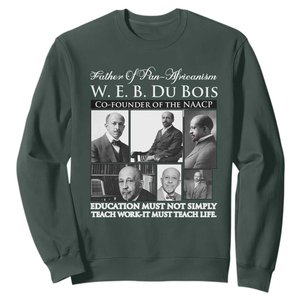 W E B Du Bois Sweatshirt Education Must Teach Life Quote