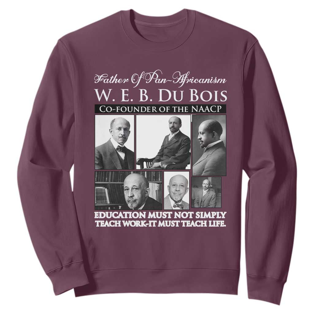 W E B Du Bois Sweatshirt Education Must Teach Life Quote