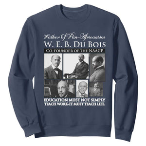 W E B Du Bois Sweatshirt Education Must Teach Life Quote