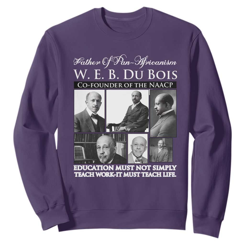 W E B Du Bois Sweatshirt Education Must Teach Life Quote