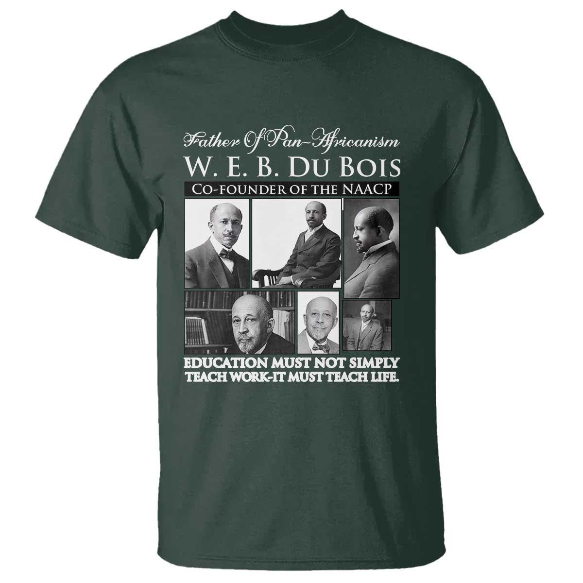 W E B Du Bois T Shirt Education Must Teach Life Quote