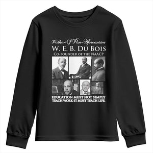 W E B Du Bois Youth Sweatshirt Education Must Teach Life Quote