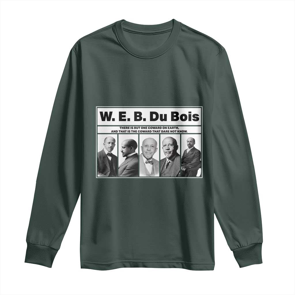 W E B Du Bois Quote Long Sleeve Shirt There Is But One Coward On Earth