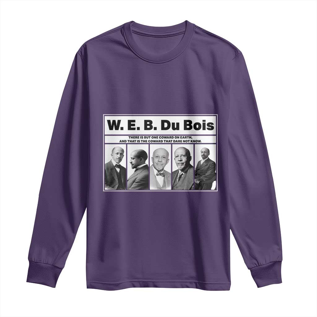 W E B Du Bois Quote Long Sleeve Shirt There Is But One Coward On Earth