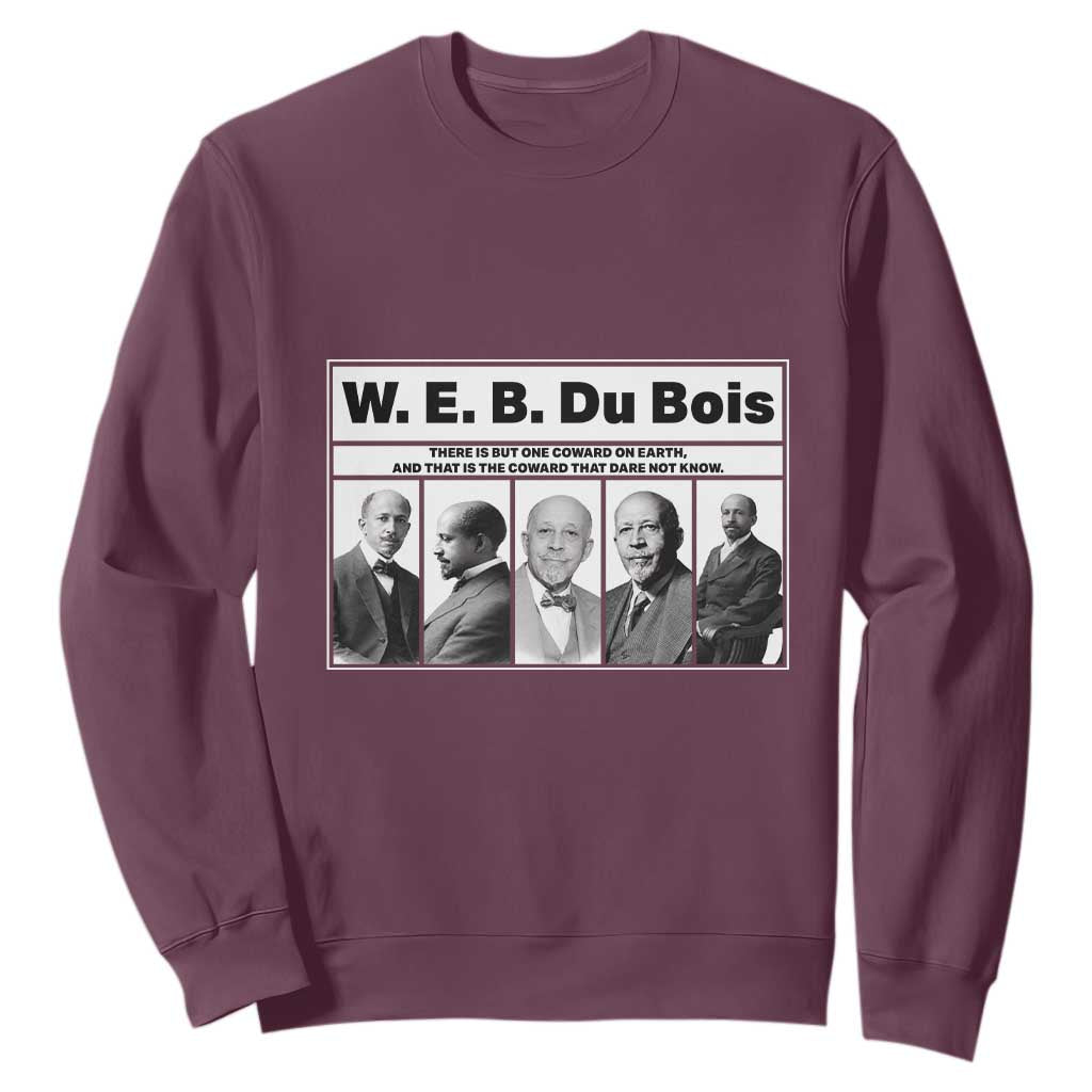 W E B Du Bois Quote Sweatshirt There Is But One Coward On Earth