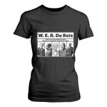 W E B Du Bois Quote T Shirt For Women There Is But One Coward On Earth