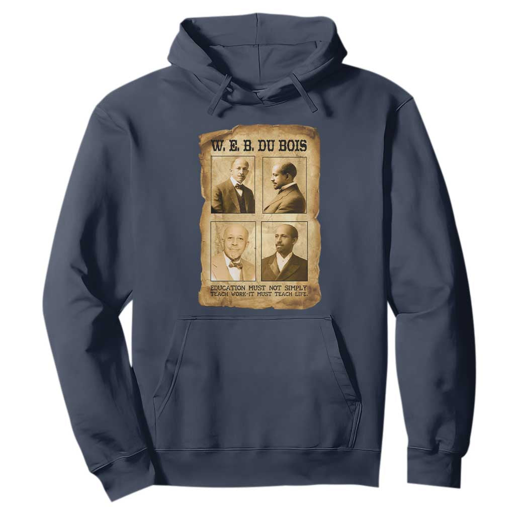 Education Must Teach Life W E B Du Bois Quote Hoodie