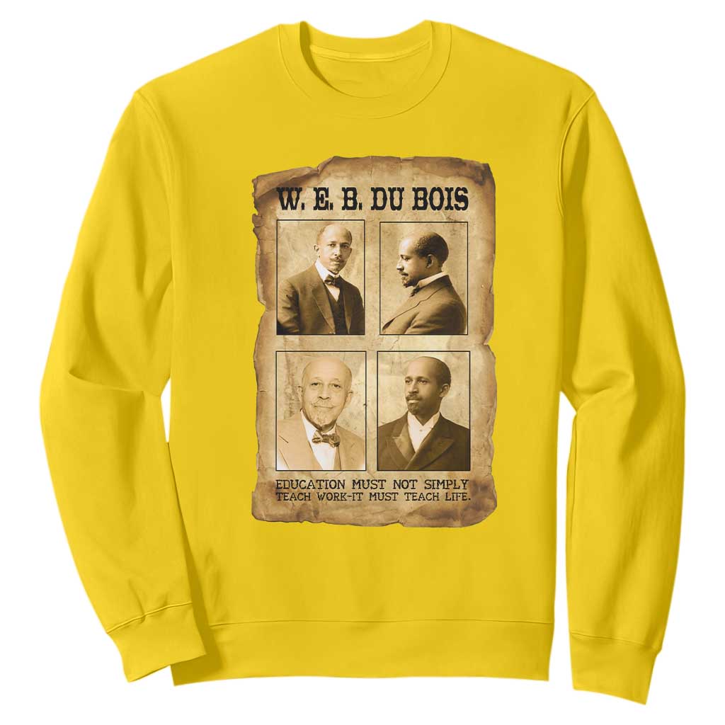 Education Must Teach Life W E B Du Bois Quote Sweatshirt