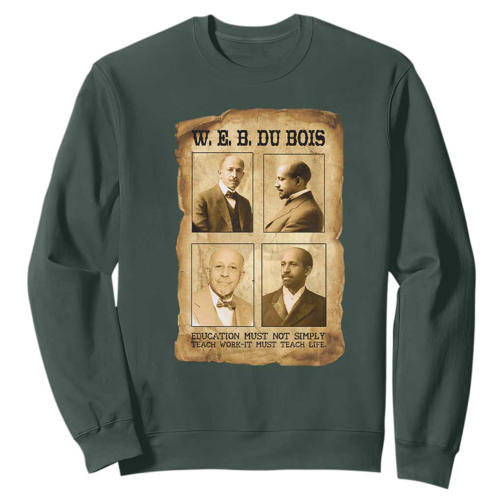 Education Must Teach Life W E B Du Bois Quote Sweatshirt