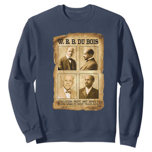 Education Must Teach Life W E B Du Bois Quote Sweatshirt