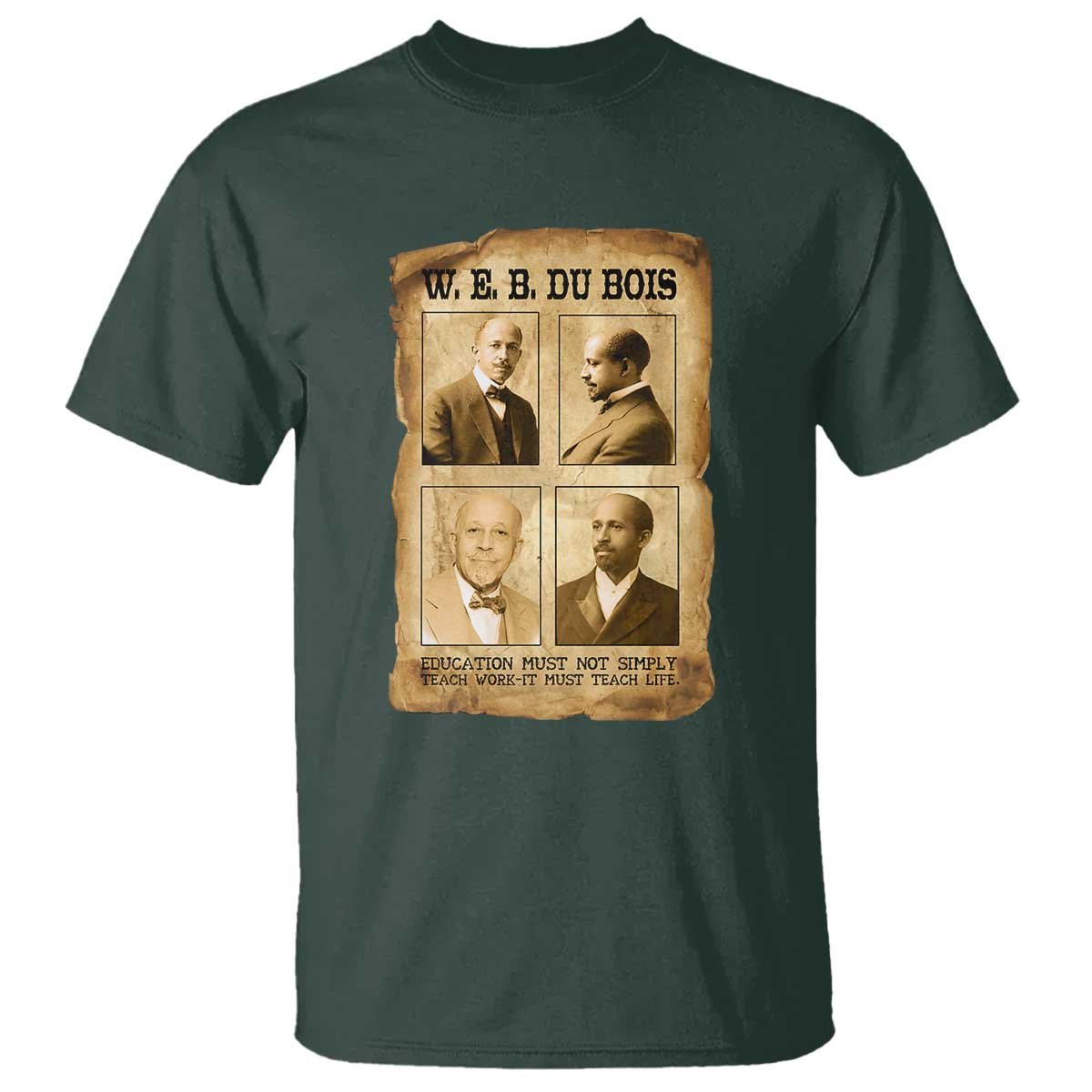 Education Must Teach Life W E B Du Bois Quote T Shirt