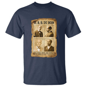 Education Must Teach Life W E B Du Bois Quote T Shirt