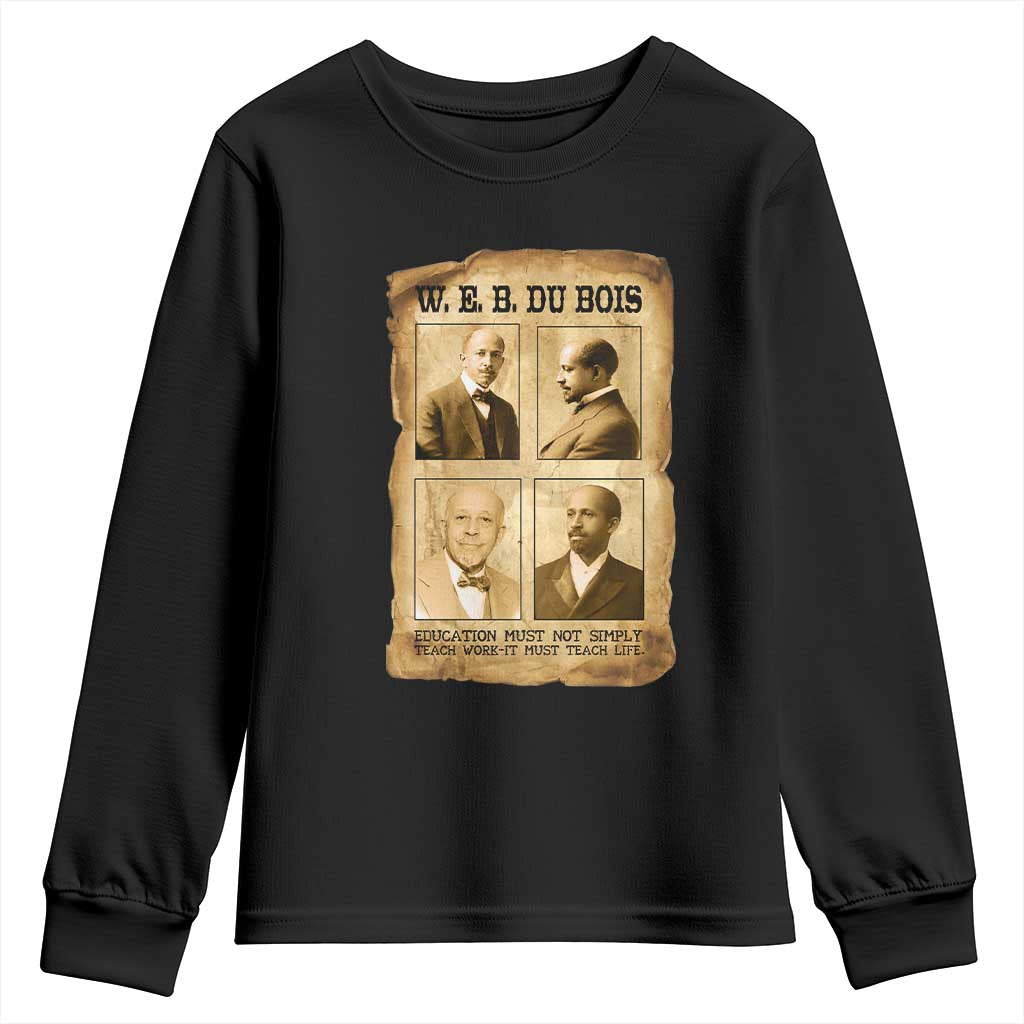 Education Must Teach Life W E B Du Bois Quote Youth Sweatshirt