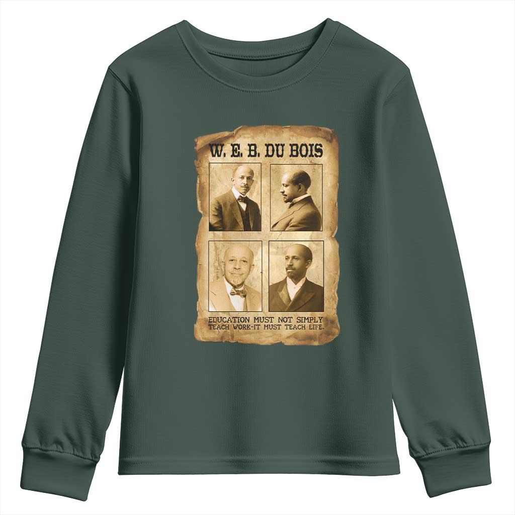 Education Must Teach Life W E B Du Bois Quote Youth Sweatshirt