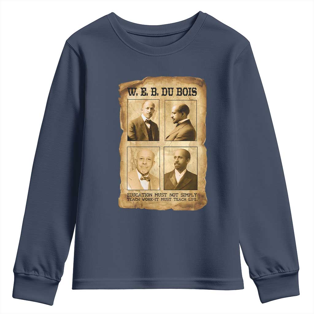 Education Must Teach Life W E B Du Bois Quote Youth Sweatshirt