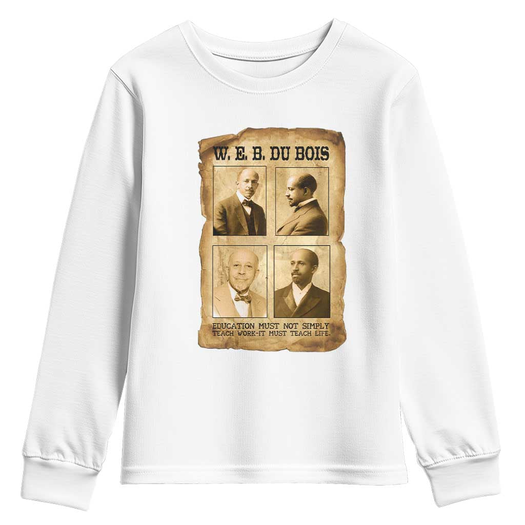 Education Must Teach Life W E B Du Bois Quote Youth Sweatshirt