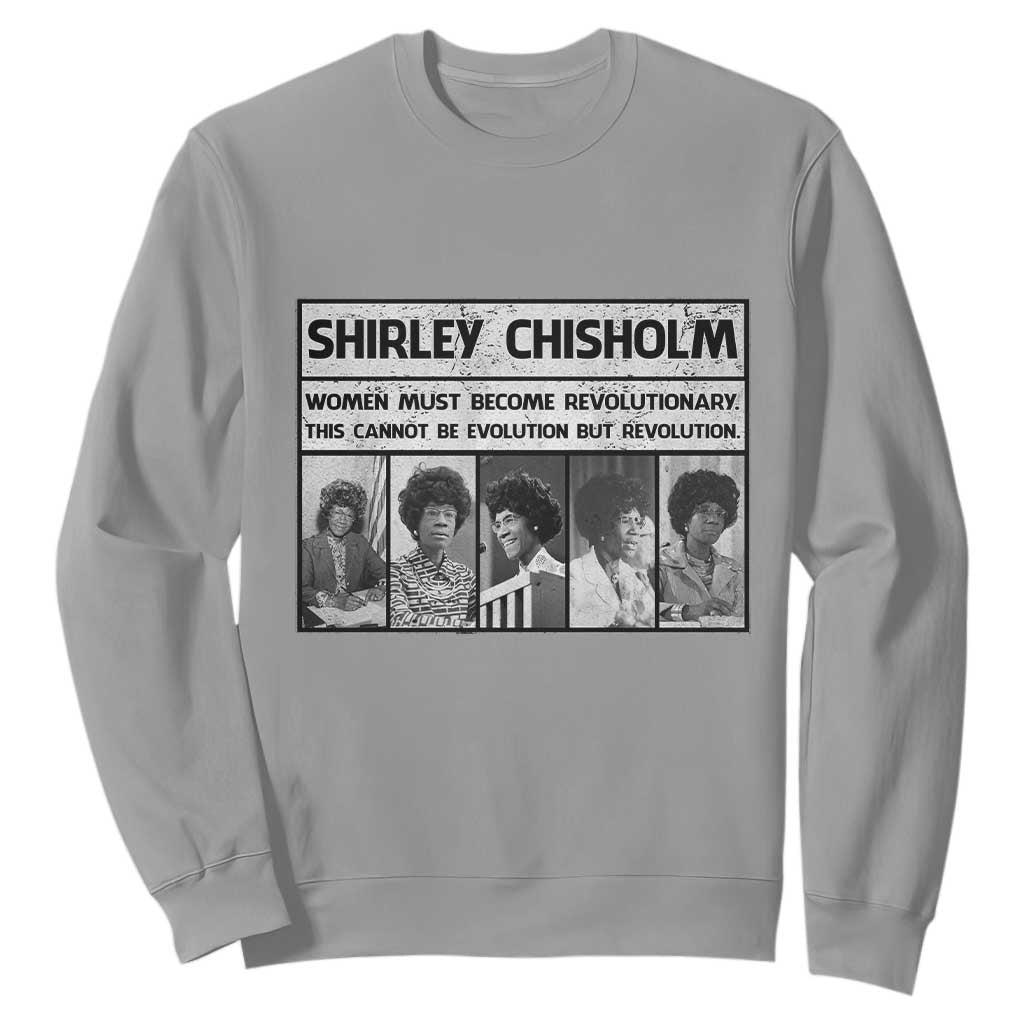 Shirley Chisholm Quote Sweatshirt Women Must Become Revolutionary