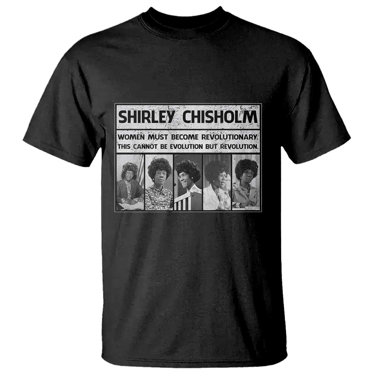 Shirley Chisholm Quote T Shirt Women Must Become Revolutionary