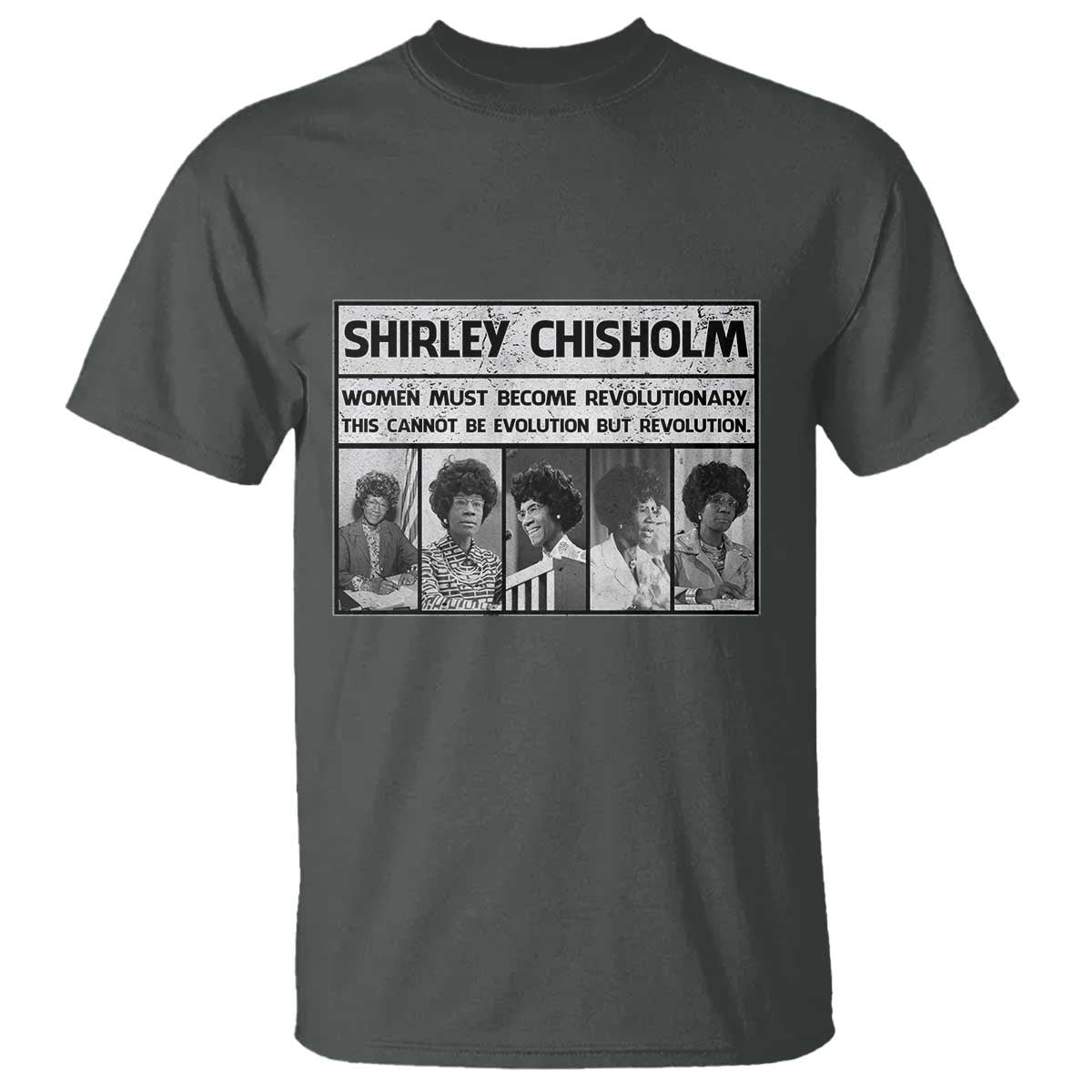 Shirley Chisholm Quote T Shirt Women Must Become Revolutionary