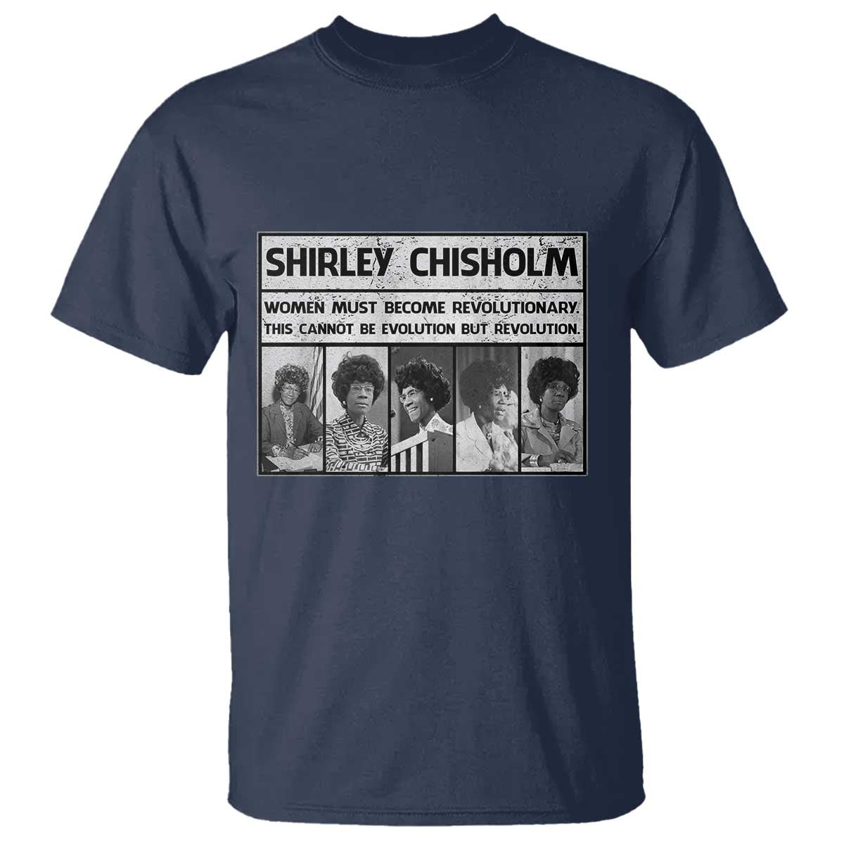 Shirley Chisholm Quote T Shirt Women Must Become Revolutionary