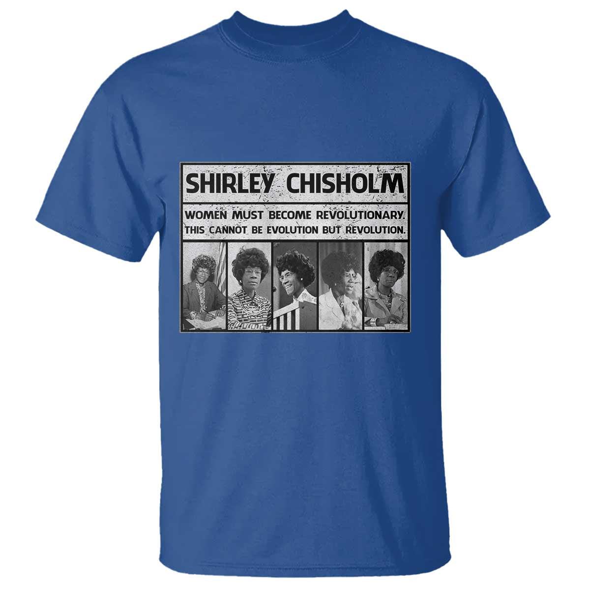 Shirley Chisholm Quote T Shirt Women Must Become Revolutionary