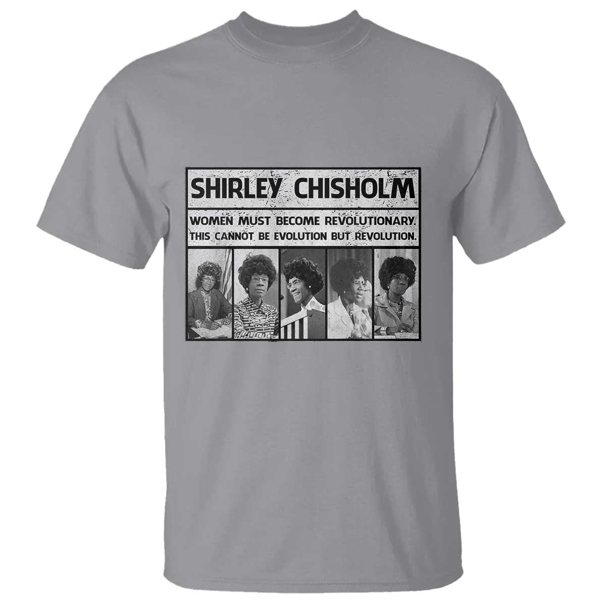 Shirley Chisholm Quote T Shirt Women Must Become Revolutionary