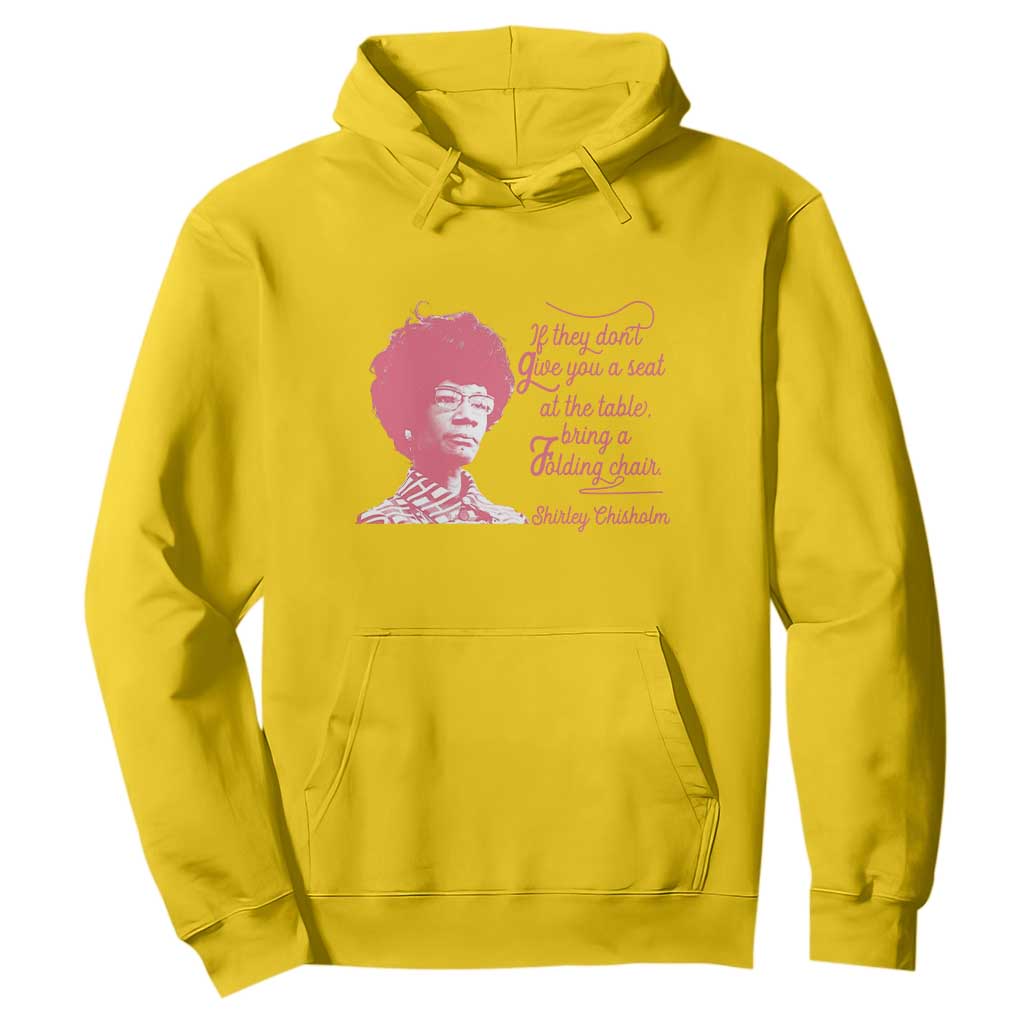 Shirley Chisholm Hoodie Bring A Folding Chair Quote